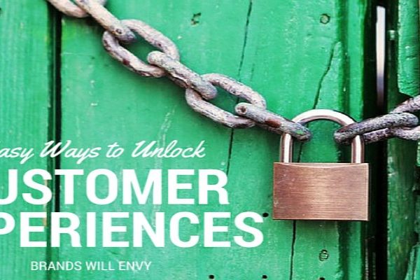 3 Easy Ways To Unlock Customer Experiences Brands Will Envy