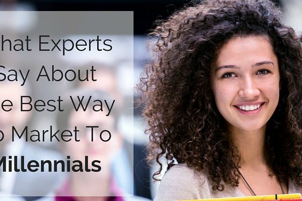 What Experts Say Market To Millennials