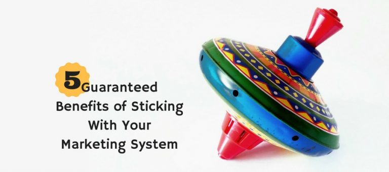 Benefits of Sticking With Your Marketing System