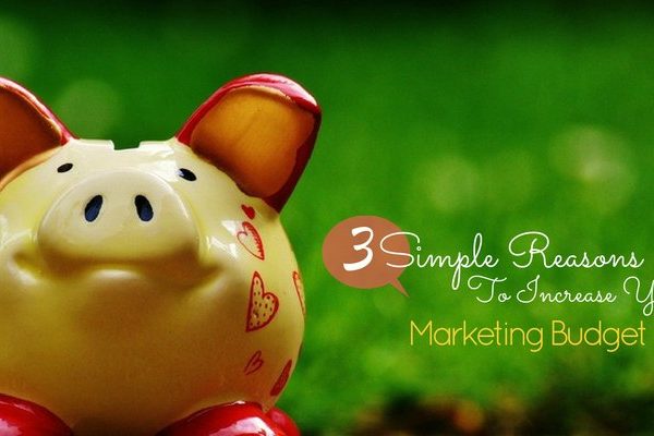 3 Simple Reasons To Increase Your Marketing Budget in 2017