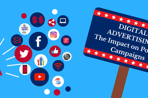 Digital Advertising: The Impact on Political Campaigns