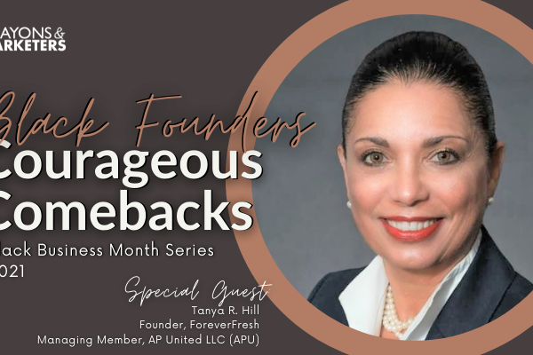 Black Business Month Courageous Comebacks Series: Tanya R. Hill, ForeverFresh