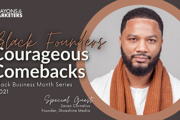Black Business Month Courageous Comebacks Series: Javan Cornelius, Shoeshine Media